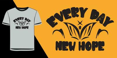 cada dia é uma nova esperança tipografia motivacional design de camiseta vetor