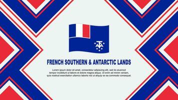 francês sulista e antártico terras bandeira abstrato fundo Projeto modelo. independência dia bandeira papel de parede vetor ilustração. vetor