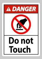 perigo, não toque no símbolo, sinal, isole no fundo branco vetor
