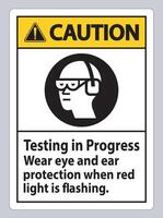 teste de sinais de cuidado em andamento, use proteção para os olhos e ouvidos quando a luz vermelha estiver piscando vetor