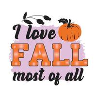 outono, outono, abóbora, eu amo o outono acima de tudo tipografia impressão de camiseta grátis vetor