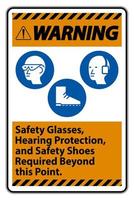 sinal de aviso óculos de segurança, proteção auditiva e sapatos de segurança necessários além deste ponto no fundo branco vetor