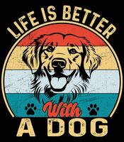 vida é Melhor com uma cachorro -cachorro t camisa Projeto vetor