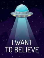 UFO nave espacial com Holofote dentro Sombrio galáxia com estrelas poster. Eu quer para acreditar. desconhecido vôo objeto vetor