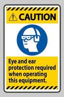 sinal de cuidado proteção ocular e auditiva necessária ao operar este equipamento vetor
