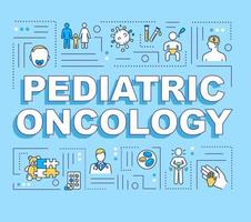 Bandeira de conceitos de palavra de oncologia pediátrica. tratamento do câncer infantil. pediatria. infográficos com ícones lineares sobre fundo azul. tipografia isolada. contorno vetorial ilustração colorida rgb vetor