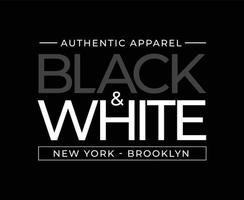 design de t-shirt vetorial de tipografia a preto e branco vetor