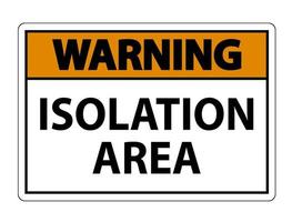 sinal de área de isolamento de aviso isolado em fundo branco, ilustração vetorial eps.10 vetor