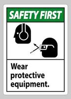 primeiro sinal de segurança, use equipamento de proteção com óculos e gráficos de óculos vetor
