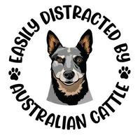 facilmente distraído de australiano gado cachorro tipografia t camisa Projeto pró vetor