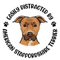 facilmente distraído de americano Staffordshire terrier cachorro tipografia t camisa Projeto pró vetor