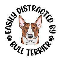 facilmente distraído de touro terrier cachorro tipografia camiseta Projeto pró vetor