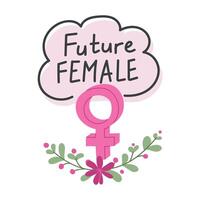 feminista conceito ilustração com rotulação. slogan futuro fêmea com floral elementos e fêmea placa em branco fundo. à moda impressões para cartazes ou Camisetas. feminismo citações vetor