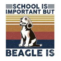 escola é importante mas beagle é importante tipografia camiseta Projeto vetor