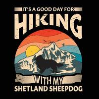 Está uma Boa dia para caminhada com meu Shetland cão de guarda cachorro tipografia camiseta Projeto vetor