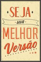 pôster antiquado do português brasileiro. tradução - seja a sua melhor versão