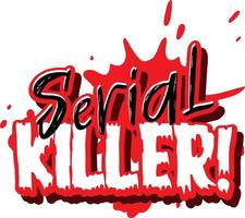 pingando sangue estilo com a palavra serial killer vetor