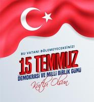 ilustração vetorial. feriado turco. tradução do turco, o dia da democracia e da unidade nacional da Turquia, veteranos e mártires de 15 de julho. com um feriado vetor