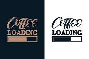 café carregando tipografia café design de camisetas vetor