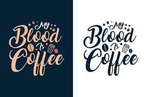 meu sangue é café tipografia letras desenho de camiseta de café vetor