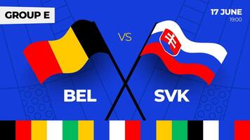 Bélgica vs Eslováquia futebol 2024 Combine contra. 2024 grupo etapa campeonato Combine versus equipes introdução esporte fundo, campeonato concorrência vetor