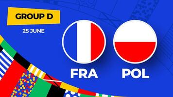 França vs Polônia futebol 2024 Combine contra. 2024 grupo etapa campeonato Combine versus equipes introdução esporte fundo, campeonato concorrência vetor