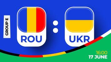 romênia vs Ucrânia futebol 2024 Combine contra. 2024 grupo etapa campeonato Combine versus equipes introdução esporte fundo, campeonato concorrência vetor