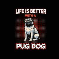 vida é Melhor com uma pug cachorro camiseta Projeto vetor