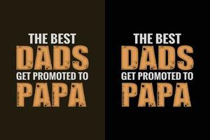 os melhores pais são promovidos para o dia dos pais do papai ou citações do slogan da camiseta do papai vetor