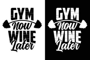 ginástica agora vinho mais tarde design de camiseta de treino vetor