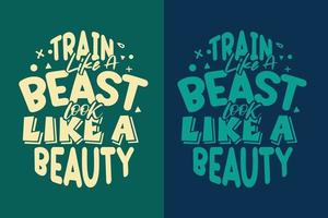 treine como uma besta pareça uma beleza tipografia cita slogan design para camiseta vetor
