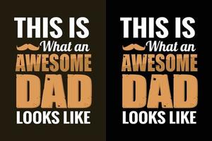 isto é o que um pai incrível se parece com citações do design da camiseta do dia dos pais vetor