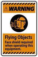 sinal de aviso de objetos voadores, proteção facial necessária ao operar este equipamento vetor