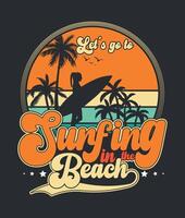 vamos ir para surfar dentro a de praia retro vintage estilo t camisa Projeto surfar camisa ilustração vetor