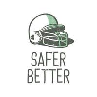 design de camiseta slogan tipografia mais seguro com ilustração vintage de capacete de beisebol