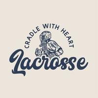 Suporte de design de camiseta com lacrosse de coração segurando um taco de lacrosse ao jogar lacrosse ilustração vintage vetor