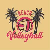 t-shirt design slogan tipografia voleibol de praia com voleibol ilustração vintage vetor