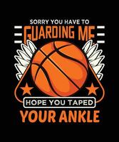 Desculpe você ter para guardando mim esperança você gravado seu tornozelo basquetebol camiseta Projeto vetor