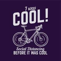 t shirt design Eu era legal distanciando especial antes de ficar legal com bicicleta e fundo roxo ilustração vintage vetor