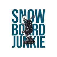 t shirt design snowboard junkie com esqueleto jogando snowboard vintage ilustração vetor