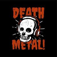 t shirt design death metal com caveira ilustração vintage vetor