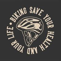 t-shirt design slogan tipografia ciclismo salve sua saúde e sua vida vetor