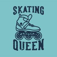 slogan vintage tipografia rainha do patinação para o design de camisetas vetor