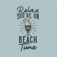 tipografia slogan vintage relaxe você está na hora da praia para o design de camisetas vetor