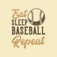 tipografia slogan vintage coma dormir beisebol repetição para design de camiseta