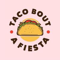 slogan vintage tipografia taco bout a fiesta for t shirt design vetor