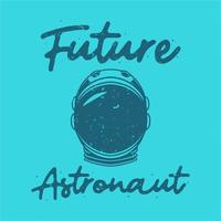 vintage slogan tipografia futuro astronauta para design de camisetas vetor