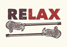 t-shirt design slogan tipografia relaxe com lacrosse stick ilustração vintage vetor