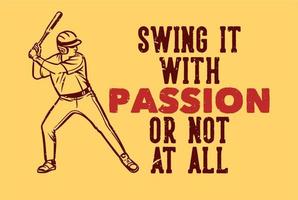 design de camiseta balançar com paixão ou não com o homem jogando beisebol ilustração vintage vetor