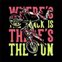 t-shirt design slogan tipografia onde está a pista há a diversão com motocross rider fazendo ilustração vintage de estilo livre vetor
